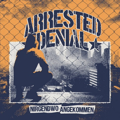 Arrested Denial : Nirgendwo Angekommen